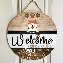 Welcome Hope You Like Dogs, Welcome Door Hanger, Personalized Dog Breeds Door Sign, Housewarming Gift