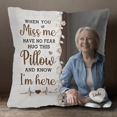 Hug This Pillow And Know I'm Here - Personalized Photo Pillow