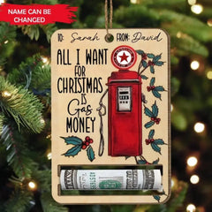 All I Want For Christmas Is Gas Money - Personalized Wooden Ornament, Money Holder