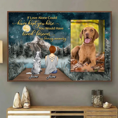 If Only Love Could Keep You Here, Pet Memorials, Passing Gifts for Pets, Personalized Dog and Cat Lovers Posters and Canvases