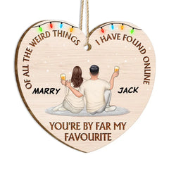 Of All The Weird Things Favourite - Gift For Couples, Husband, Wife - Personalized Custom Shaped Wooden Ornament