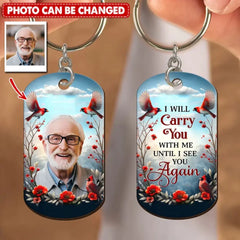 Custom Photo - I Will Carry You With Me Until I See You Again - Personalized Keychain