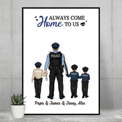 Always Come Home to Us -Personalized Gifts Custom Police Officer Poster for Family, Police Officer