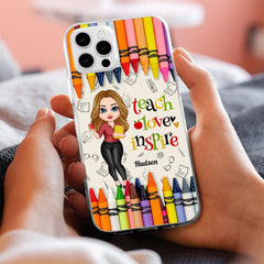 Colorful Crayon Teach Love Inspire Cute Pretty Doll Teacher Personalized Phone case Perfect Teacher's Day Gift