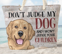 Don't Judge My Dogs - Personalized Beach Bag