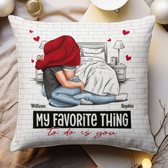 My Favorite Thing To Do Is You Couples - Personalized Pillow