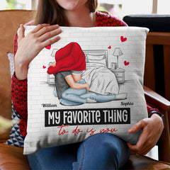 My Favorite Thing To Do Is You Couples - Personalized Pillow