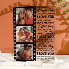 When I Say I Love You More - Personalized Acrylic Photo Plaque