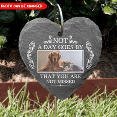 Not A Day Goes By That You Are Not Missed , Personalized Slate , Pet Grave Marker