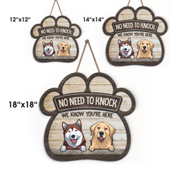 No Need To Knock, We Know You're Here - Dog Personalized Custom Paw Shaped Home Decor Wood Sign - House Warming Gift For Pet Owners, Pet Lovers