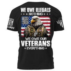 We Owe Illegals Nothing We Owe Our Veterans Everything Bald Eagle Soldier Personalized T-Shirt For Veteran