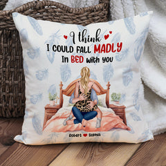 I Think I Could Fall Madly In Bed With You, Couple Gift, Personalized Square Pillow, Funny Couple Pillow