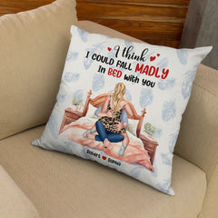 I Think I Could Fall Madly In Bed With You, Couple Gift, Personalized Square Pillow, Funny Couple Pillow